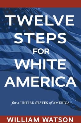 Cover of Twelve Steps for White America